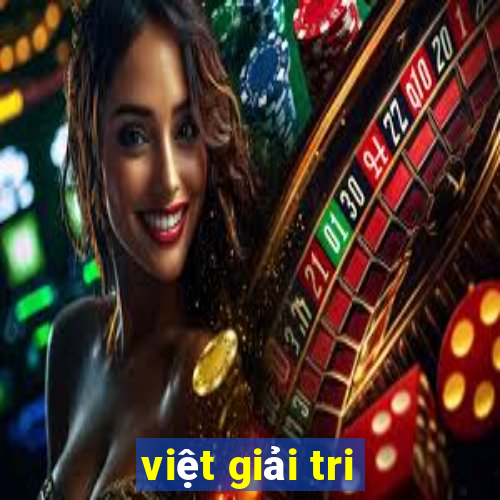 việt giải tri