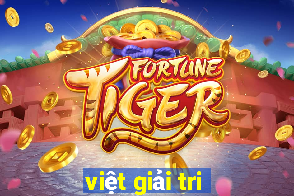 việt giải tri