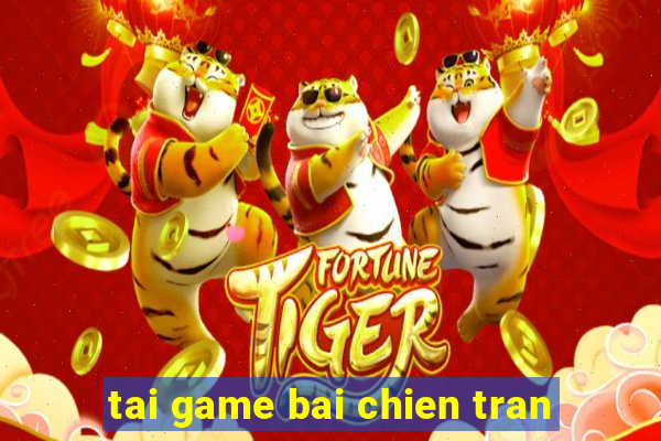 tai game bai chien tran