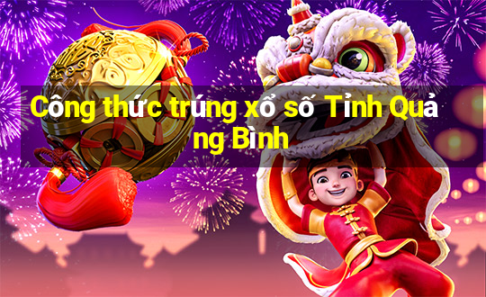 Công thức trúng xổ số Tỉnh Quảng Bình