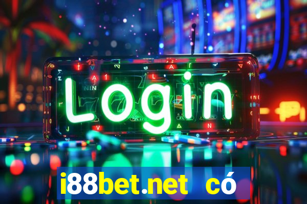 i88bet.net có lừa đảo không