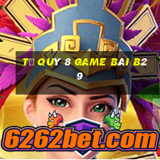 Tứ Quý 8 Game Bài B29