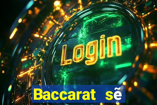 Baccarat sẽ không dám đánh nhau