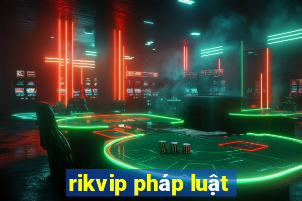 rikvip pháp luật