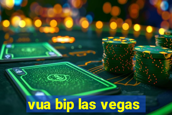 vua bip las vegas