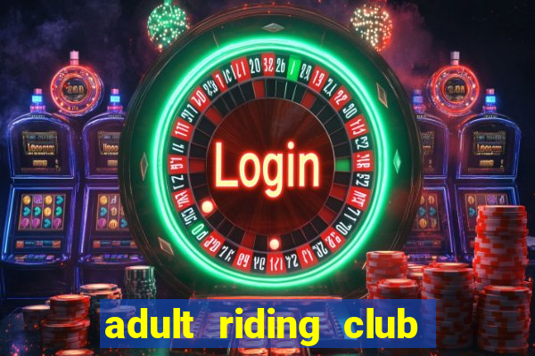 adult riding club near me