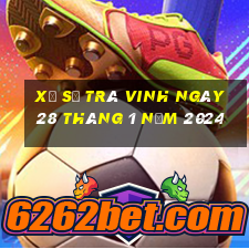 xổ số trà vinh ngày 28 tháng 1 năm 2024