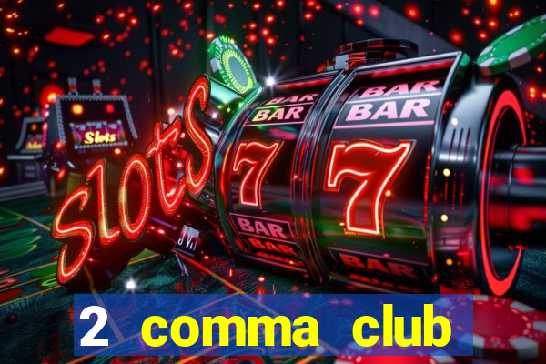 2 comma club funnel examples