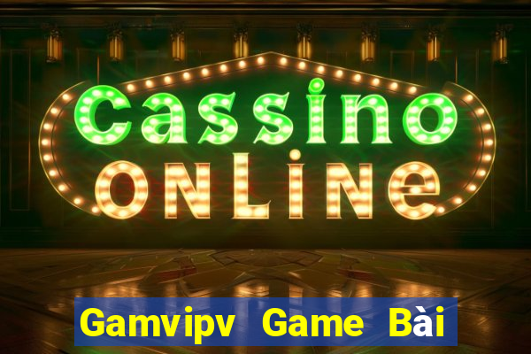 Gamvipv Game Bài Vip Club Đổi Thưởng