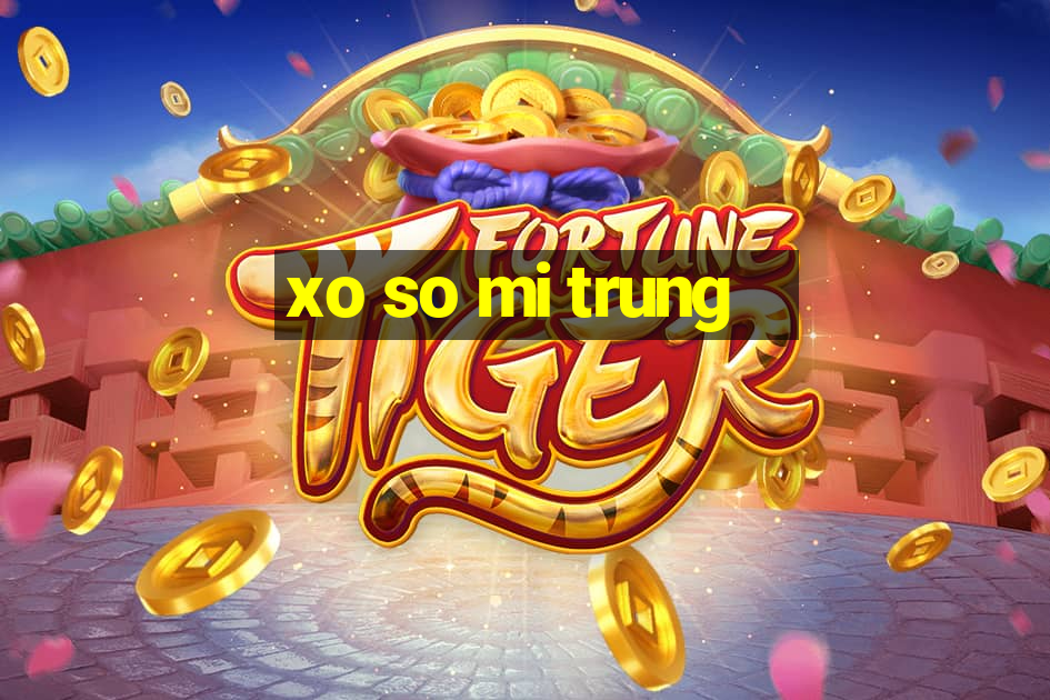 xo so mi trung