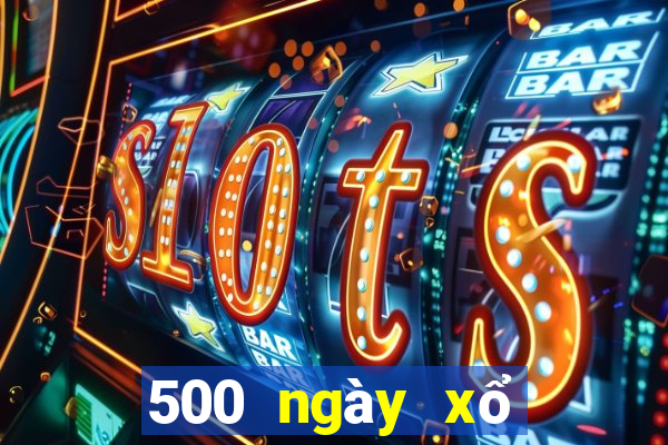 500 ngày xổ số miền bắc