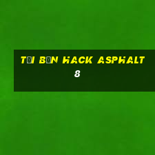 tải bản hack asphalt 8