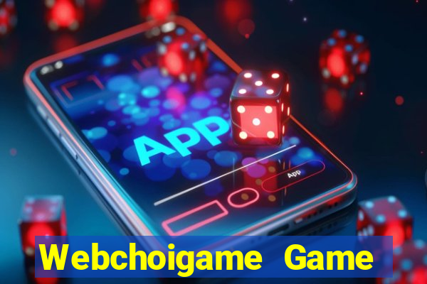 Webchoigame Game Bài Nhất Vip