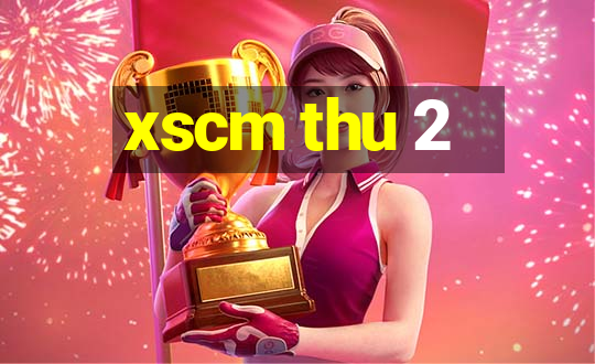 xscm thu 2