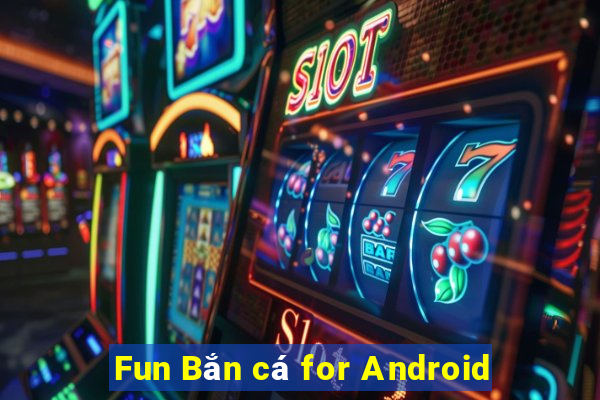 Fun Bắn cá for Android