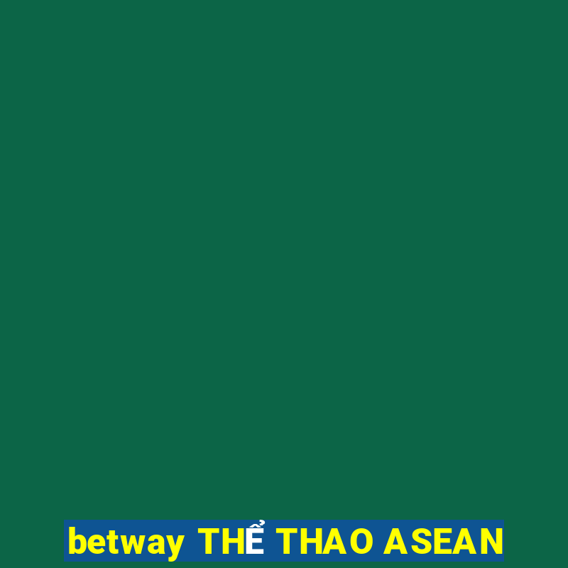 betway THỂ THAO ASEAN