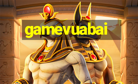 gamevuabai