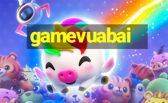 gamevuabai