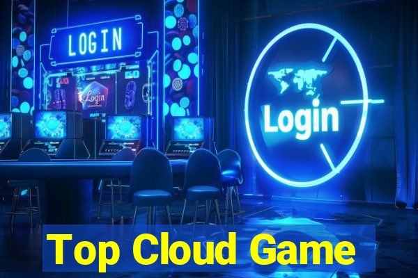 Top Cloud Game