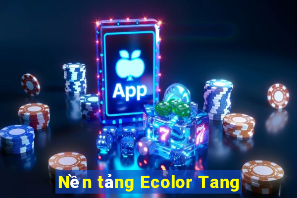 Nền tảng Ecolor Tang