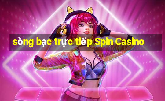 sòng bạc trực tiếp Spin Casino