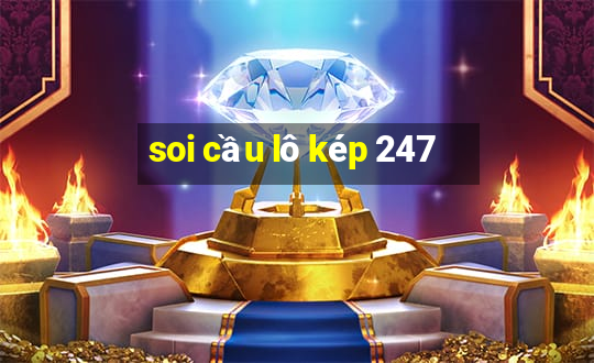 soi cầu lô kép 247