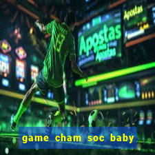 game cham soc baby de thuong