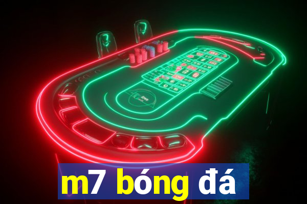 m7 bóng đá