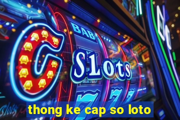 thong ke cap so loto