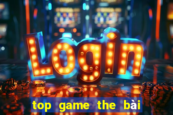 top game the bài mobile 2020