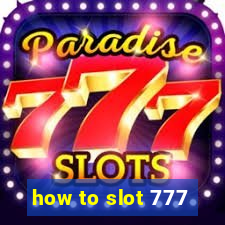 how to slot 777