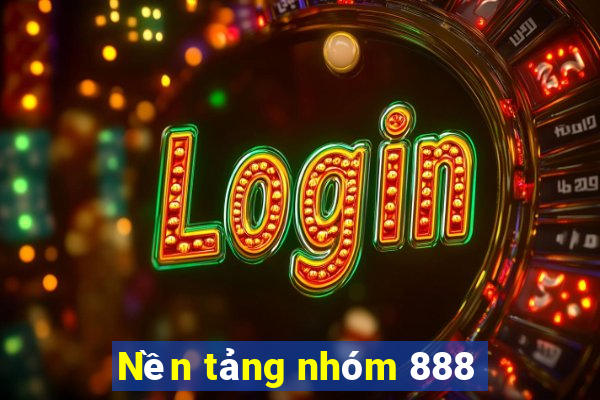 Nền tảng nhóm 888