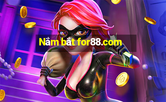 Nắm bắt for88.com