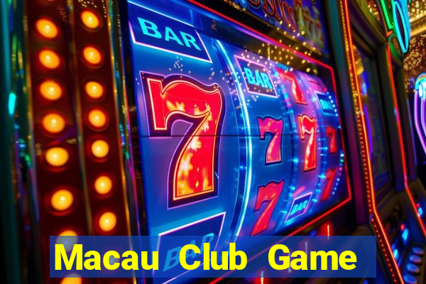 Macau Club Game Bài Vip Club Đổi Thưởng