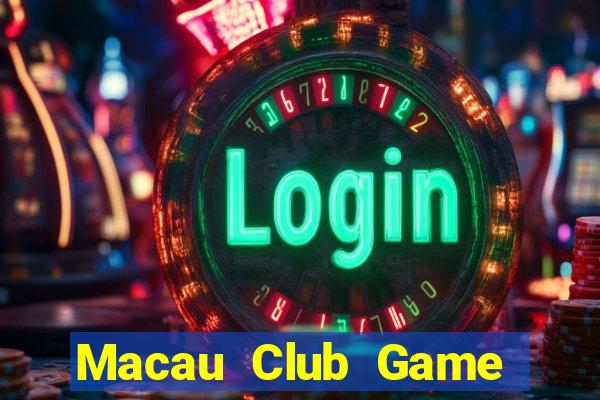 Macau Club Game Bài Vip Club Đổi Thưởng