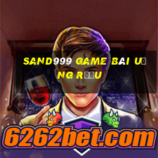 Sand999 Game Bài Uống Rượu