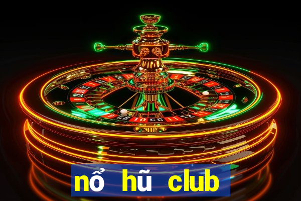 nổ hũ club tải game