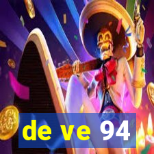 de ve 94