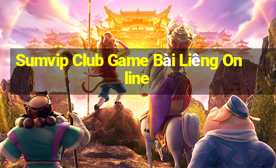 Sumvip Club Game Bài Liêng Online