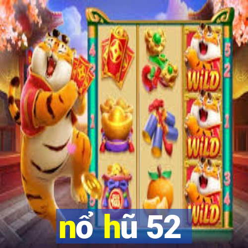 nổ hũ 52