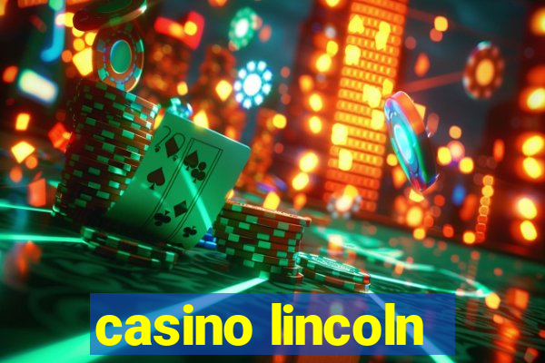 casino lincoln