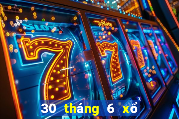 30 tháng 6 xổ số miền bắc