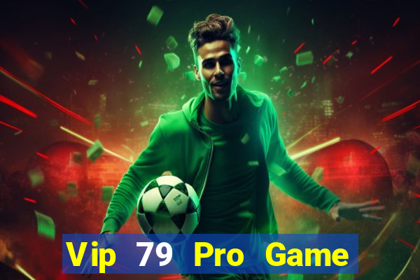 Vip 79 Pro Game Bài 88 Club Đổi Thưởng