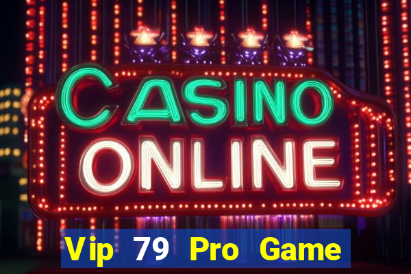 Vip 79 Pro Game Bài 88 Club Đổi Thưởng