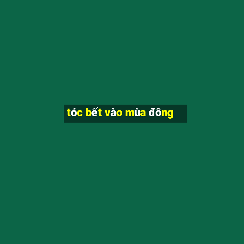 tóc bết vào mùa đông