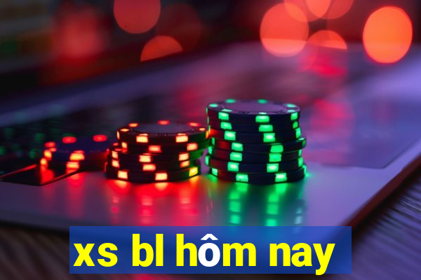 xs bl hôm nay