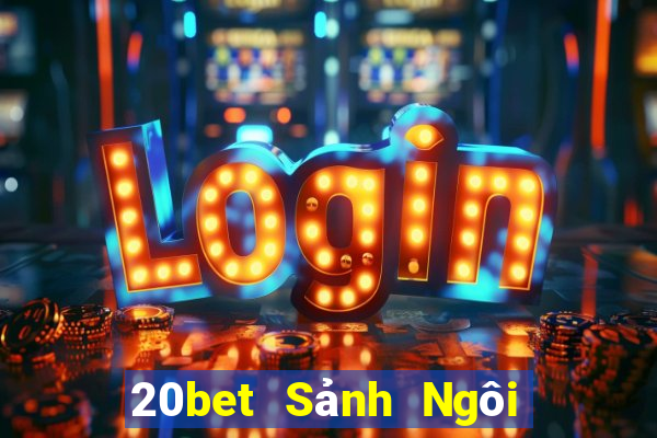 20bet Sảnh Ngôi Sao xổ số