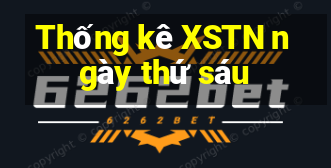 Thống kê XSTN ngày thứ sáu