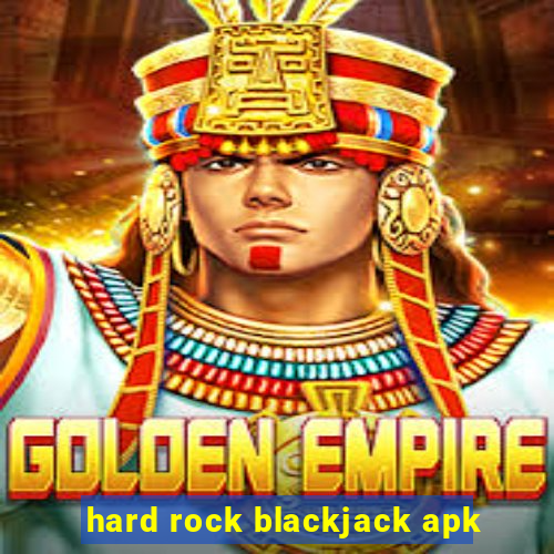 hard rock blackjack apk