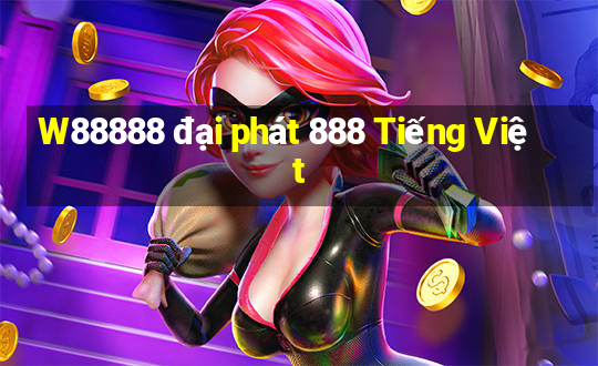 W88888 đại phát 888 Tiếng Việt